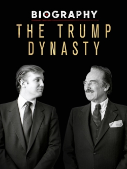 Biography: The Trump Dynasty-full