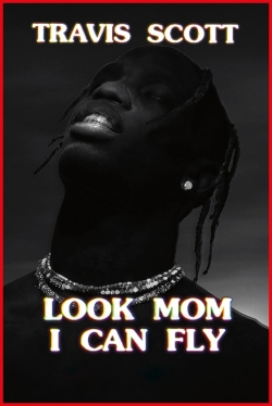 Travis Scott: Look Mom I Can Fly-full