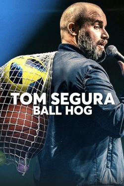 Tom Segura: Ball Hog-full