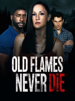 Old Flames Never Die-full