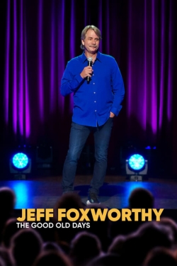 Jeff Foxworthy: The Good Old Days-full