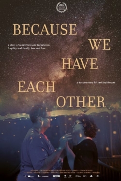 Because We Have Each Other-full