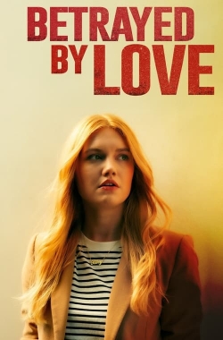 Betrayed by Love-full